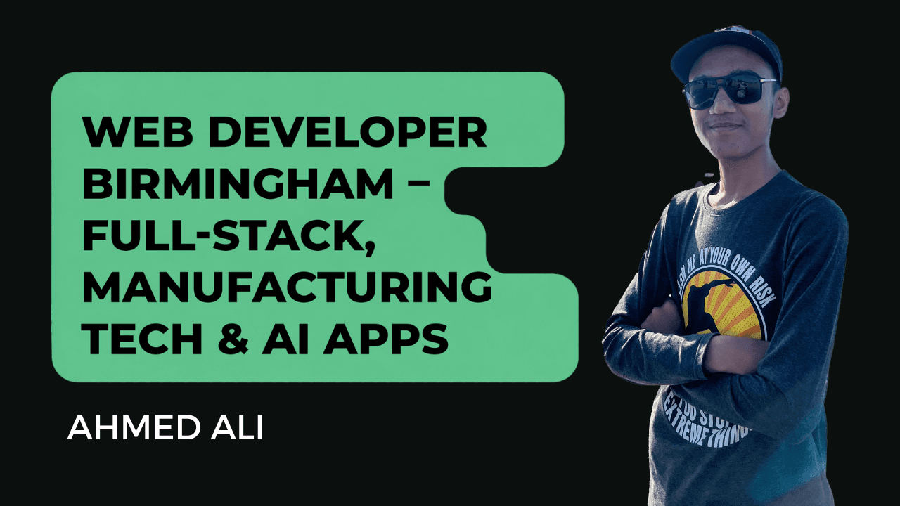 Ahmed Ali - Web Developer Birmingham UK – SaaS & AI Apps