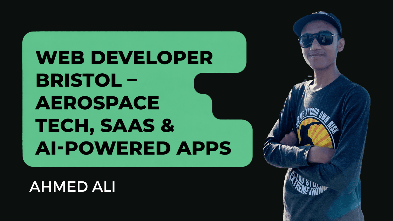 Ahmed Ali - Web Developer Bristol UK – SaaS & AI Apps