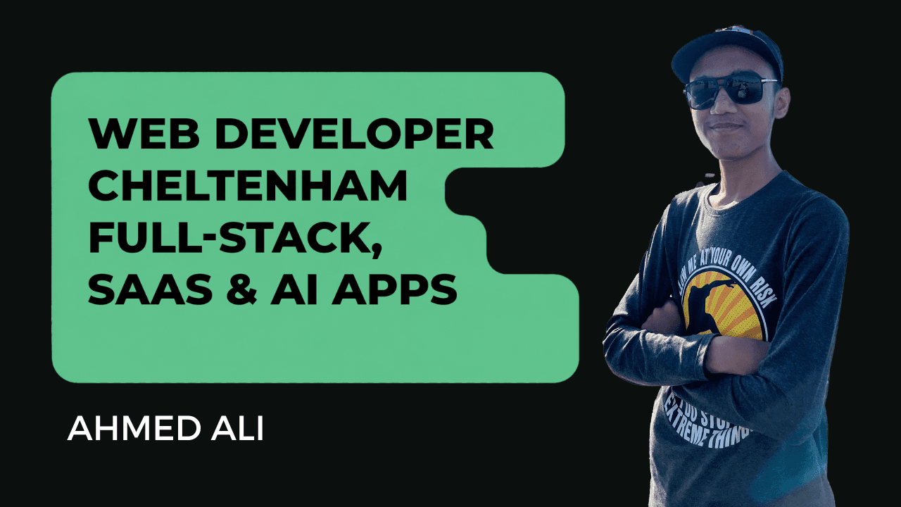 Ahmed Ali - Web Developer Cheltenham UK – Cyber Security & SaaS Apps