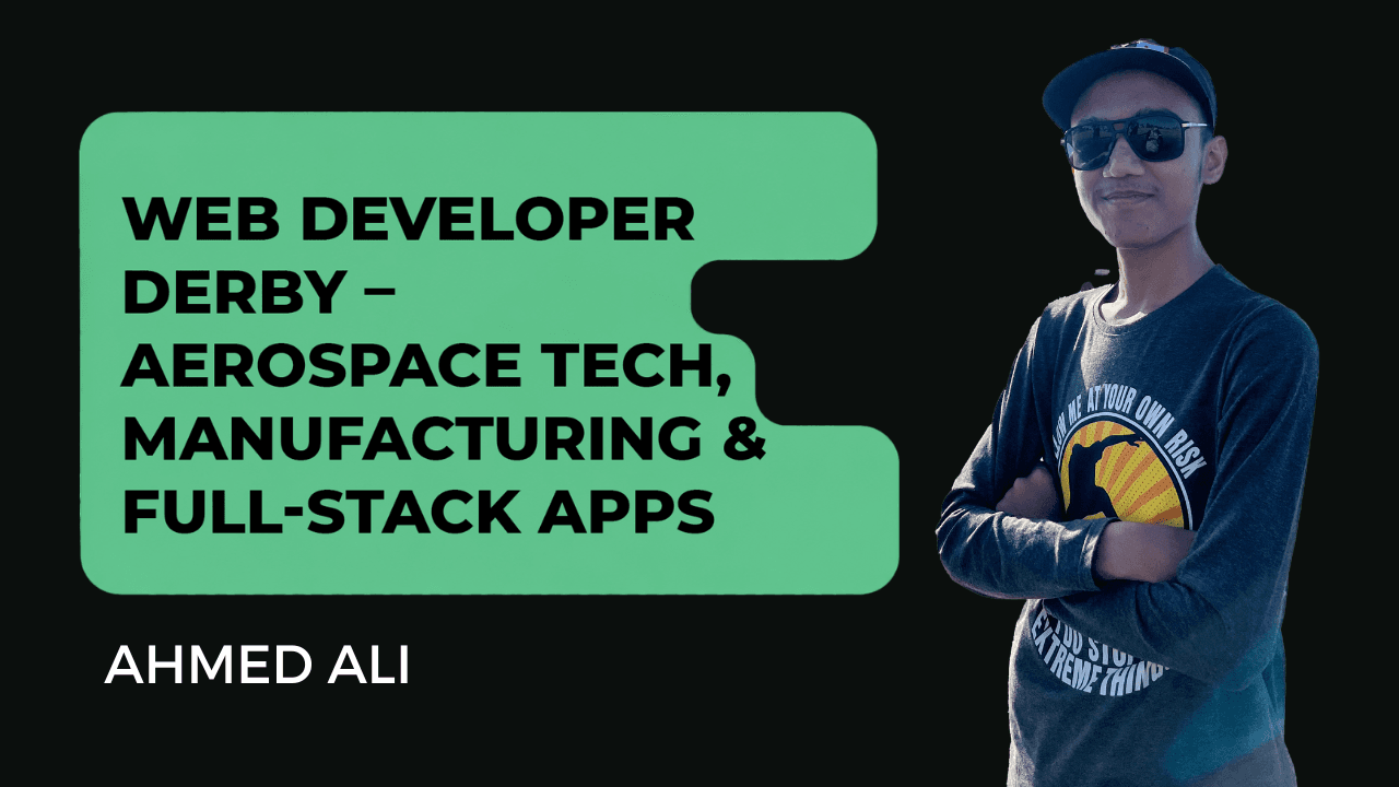 Ahmed Ali - Web Developer Derby UK – Aerospace Tech & Manufacturing Apps