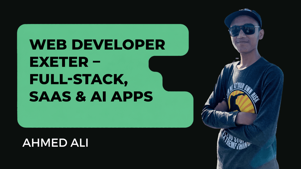 Ahmed Ali - Web Developer Exeter UK – Science Park & SaaS Apps