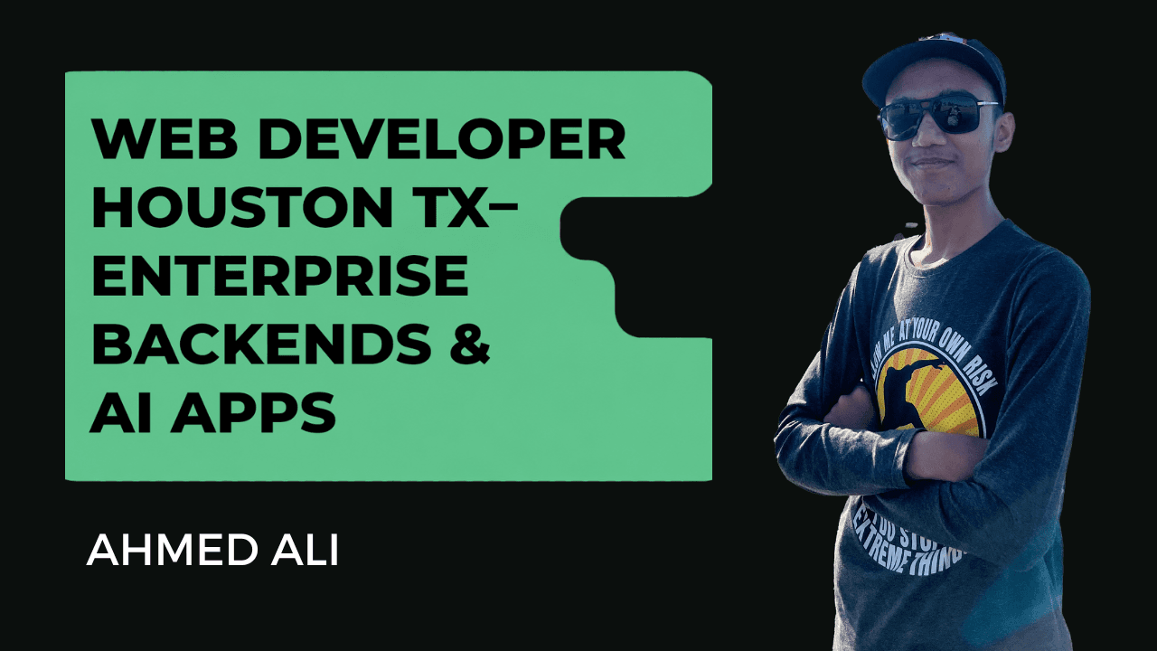 Ahmed Ali - Web Developer Houston TX
