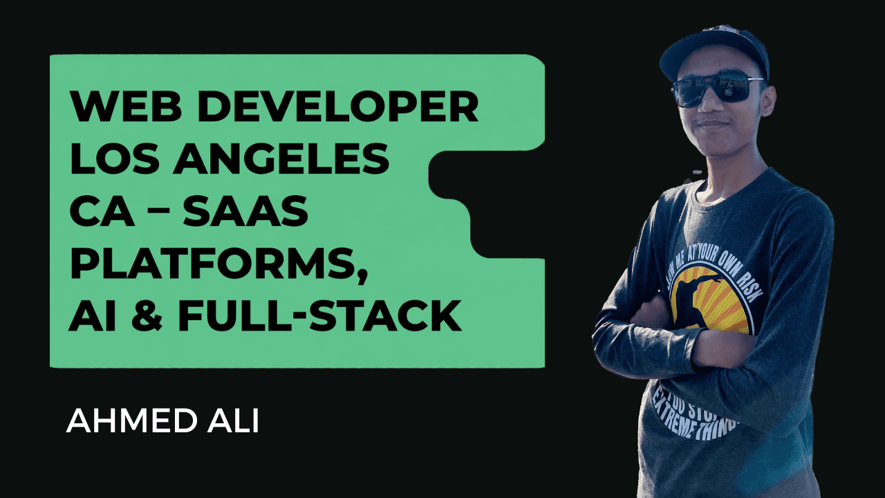 Ahmed Ali - Web Developer Los Angeles CA