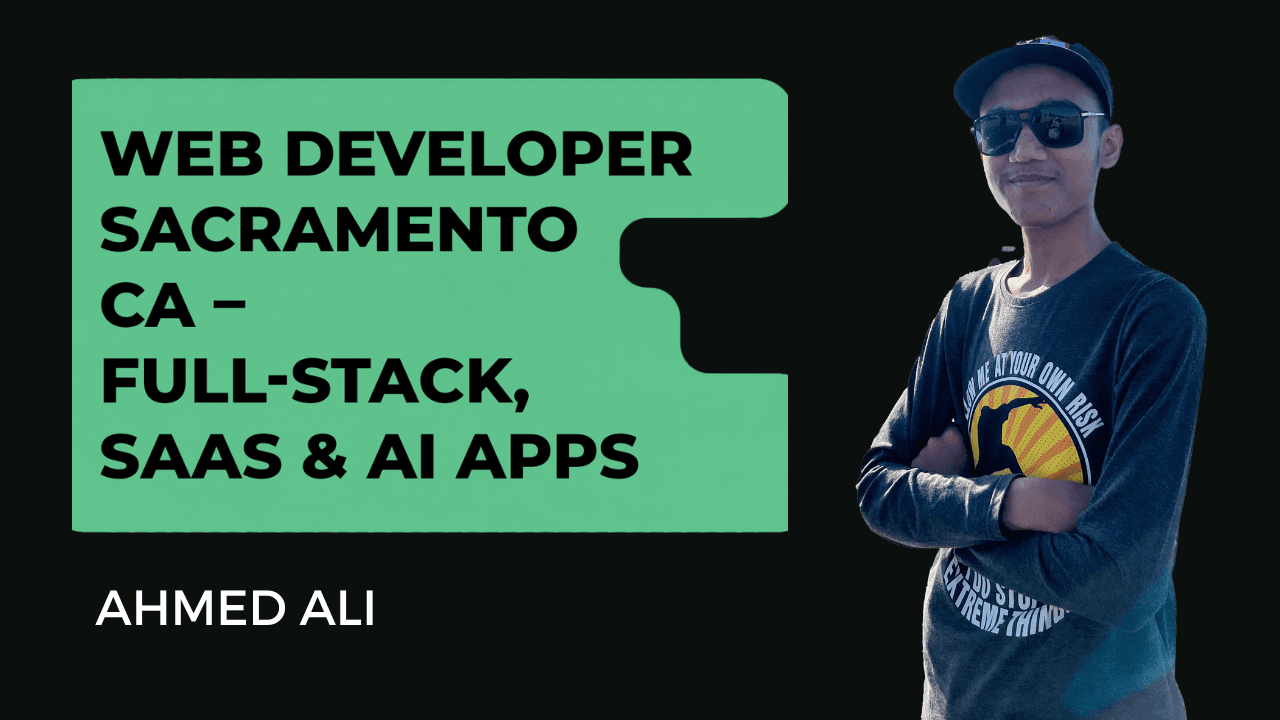Ahmed Ali - Web Developer Sacramento CA