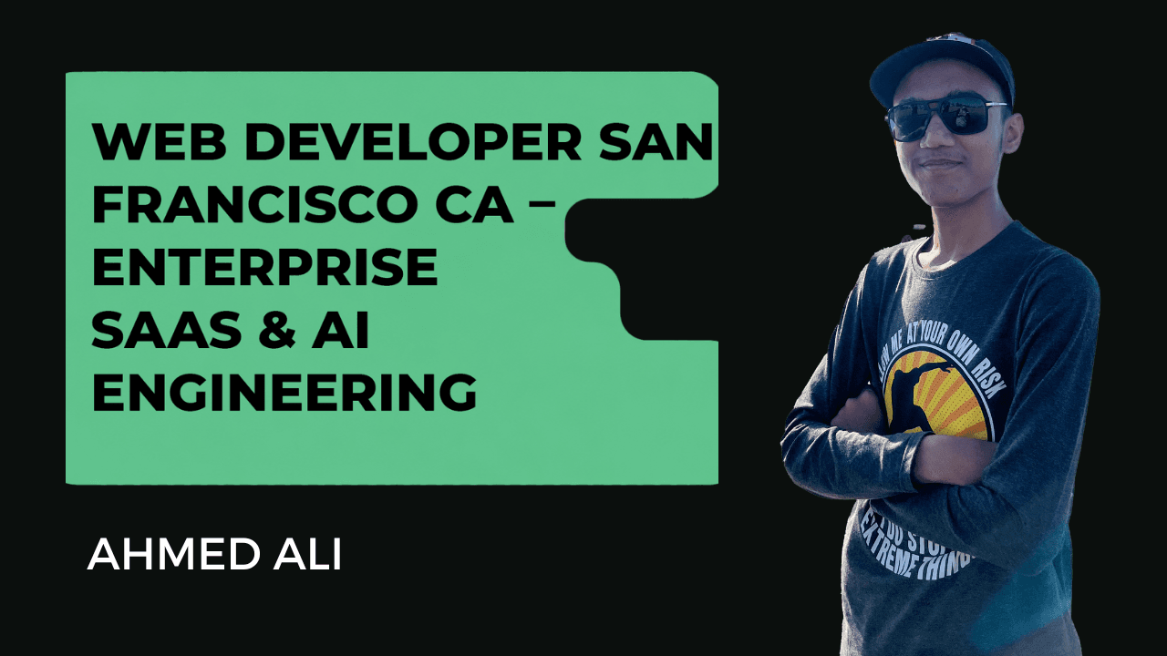Ahmed Ali - Web Developer San Francisco CA